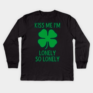 Kiss Me I'm Lonely So Lonely Kids Long Sleeve T-Shirt